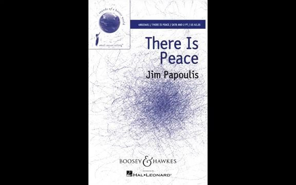 There Is Peace (SATB Choir) - By Jim Papoulis
